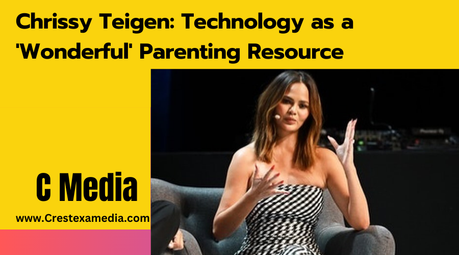 Chrissy Teigen: Technology as a 'Wonderful' Parenting Resource