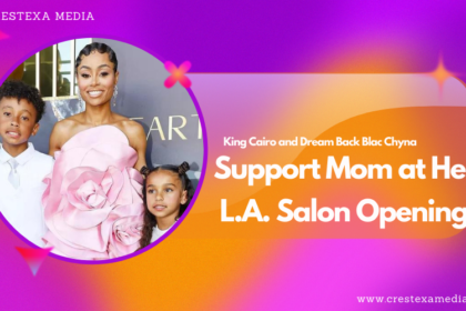 King Cairo and Dream Back Blac Chyna Support Mom at Her L.A. Salon Opening