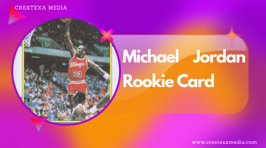 Michael Jordan Rookie Card